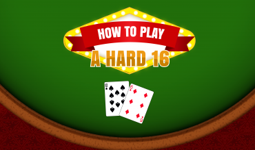 Blackjack School: How to Play a Hard 16 in Blackjack