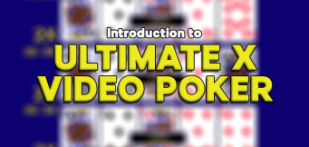 Ultimate X Video Poker: How to Play, Rules & Strategy